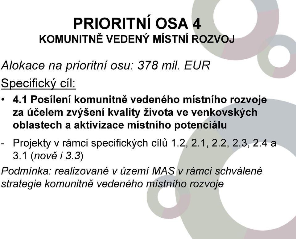 a aktivizace místního potenciálu - Projekty v rámci specifických cílů 1.2, 2.1, 2.2, 2.3, 2.4 a 3.