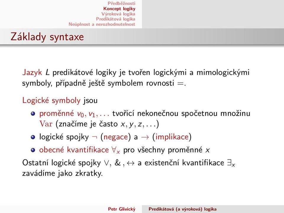 ..tvořícínekonečnouspočetnoumnožinu Var(značímeječastox,y,z,.