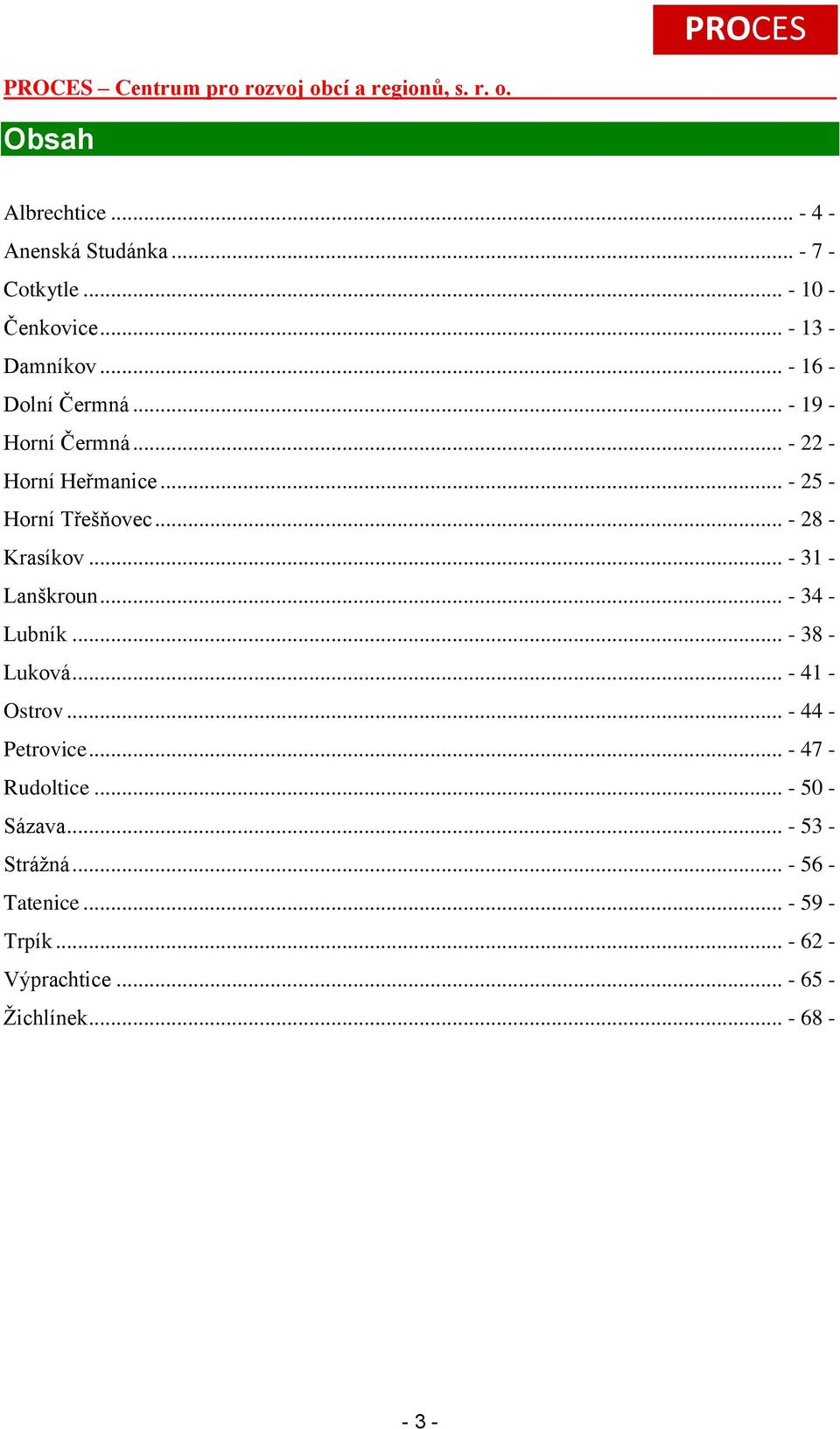 .. - 28 - Krasíkov... - 31 - Lanškroun... - 34 - Lubník... - 38 - Luková... - 41 - Ostrov... - 44 - Petrovice.