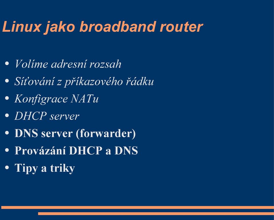 řádku Konfigrace NATu DHCP server DNS