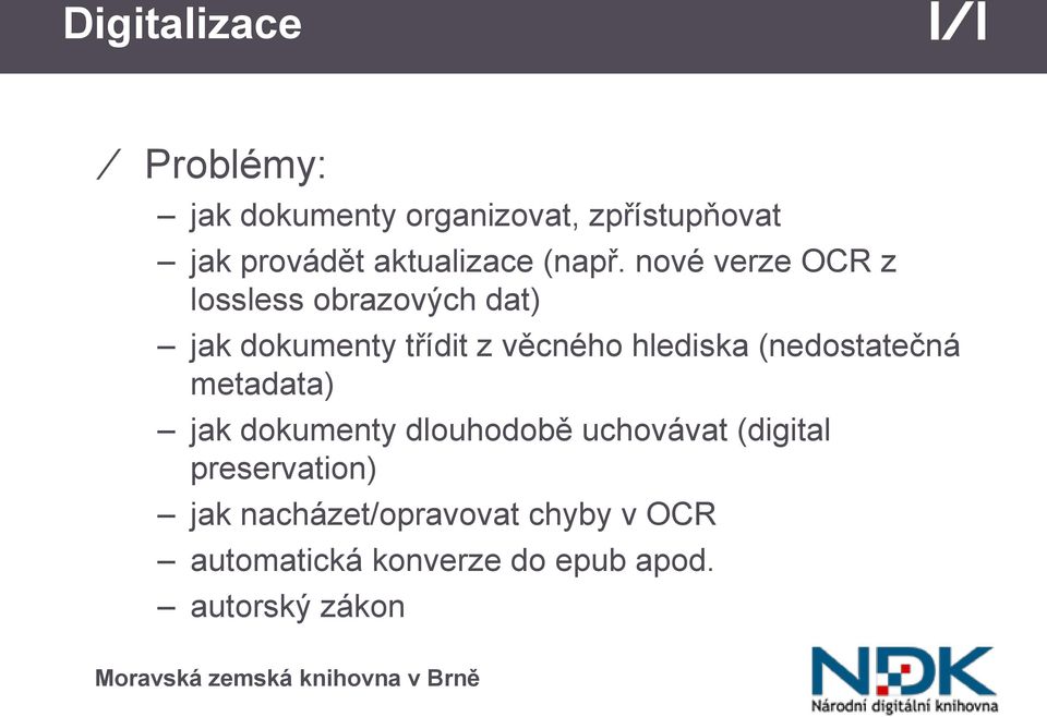 nové verze OCR z lossless obrazových dat) jak dokumenty třídit z věcného hlediska