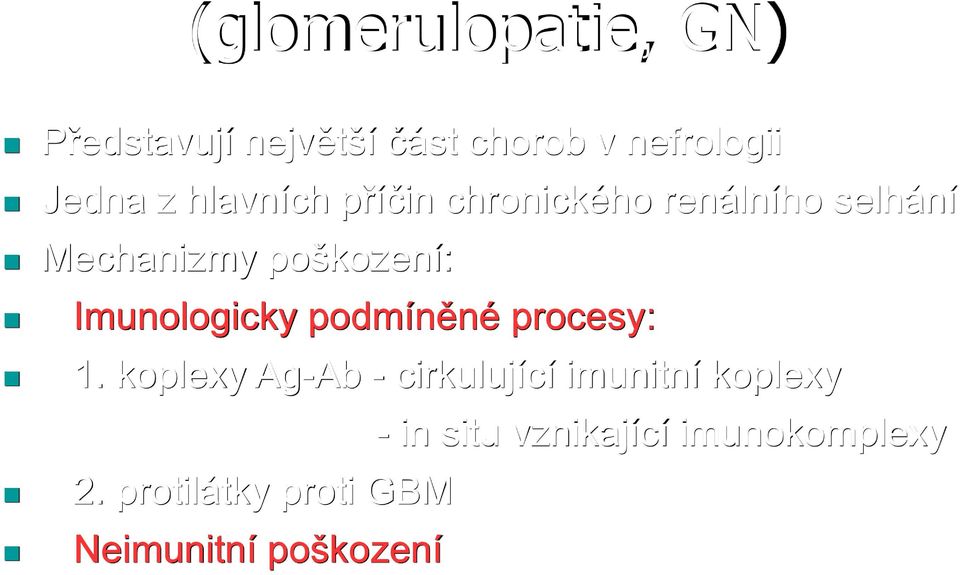 poškození: Imunologicky podmíněné procesy: 1.