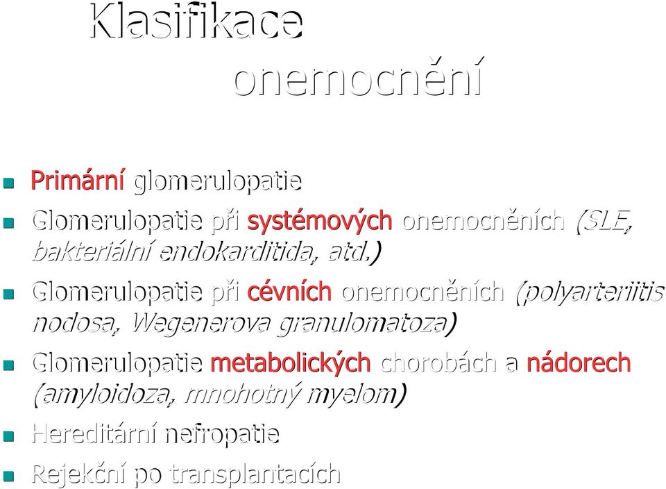 atd bakteriální endokarditida, Glomerulopatie při cévních onemocněních (polyarteriitis (