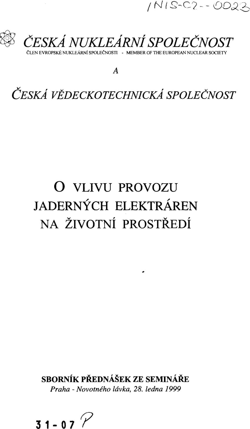 SPOLEČNOST O VLIVU PROVOZU JADERNÝCH ELEKTRÁREN NA ŽIVOTNÍ PROSTŘEDÍ