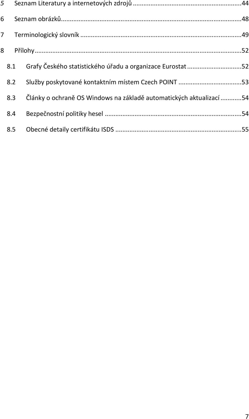 .. 53 8.3 Články o ochraně OS Windows na základě automatických aktualizací... 54 8.