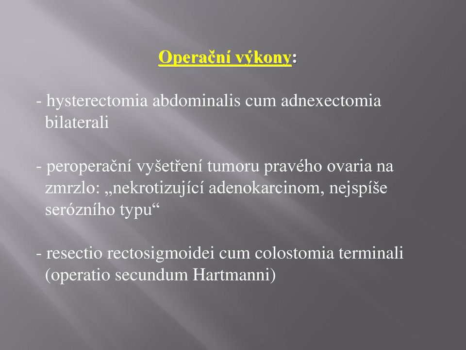 zmrzlo: nekrotizující adenokarcinom, nejspíše serózního typu -