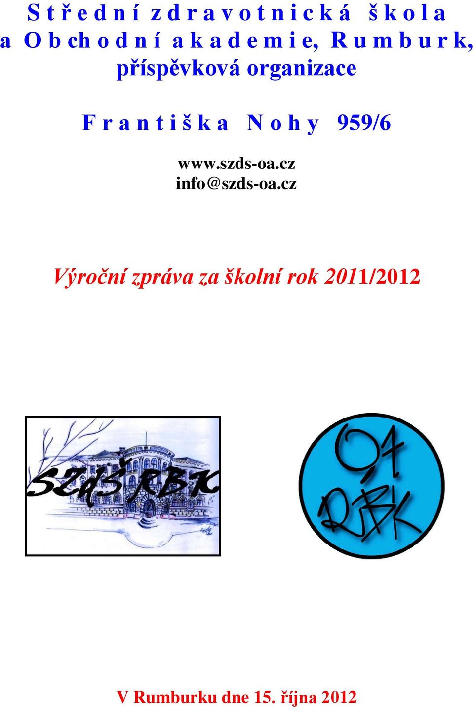 n t i š k a N o h y 959/6 www.szds-oa.cz info@szds-oa.