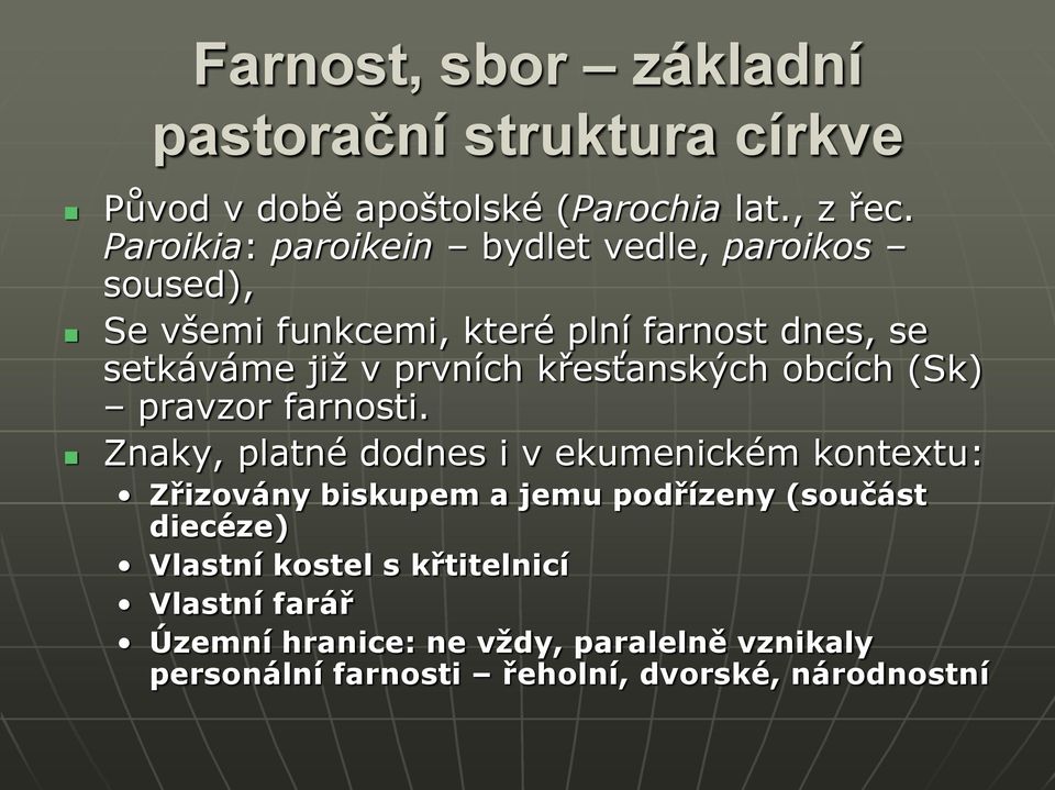 křesťanských obcích (Sk) pravzor farnosti.