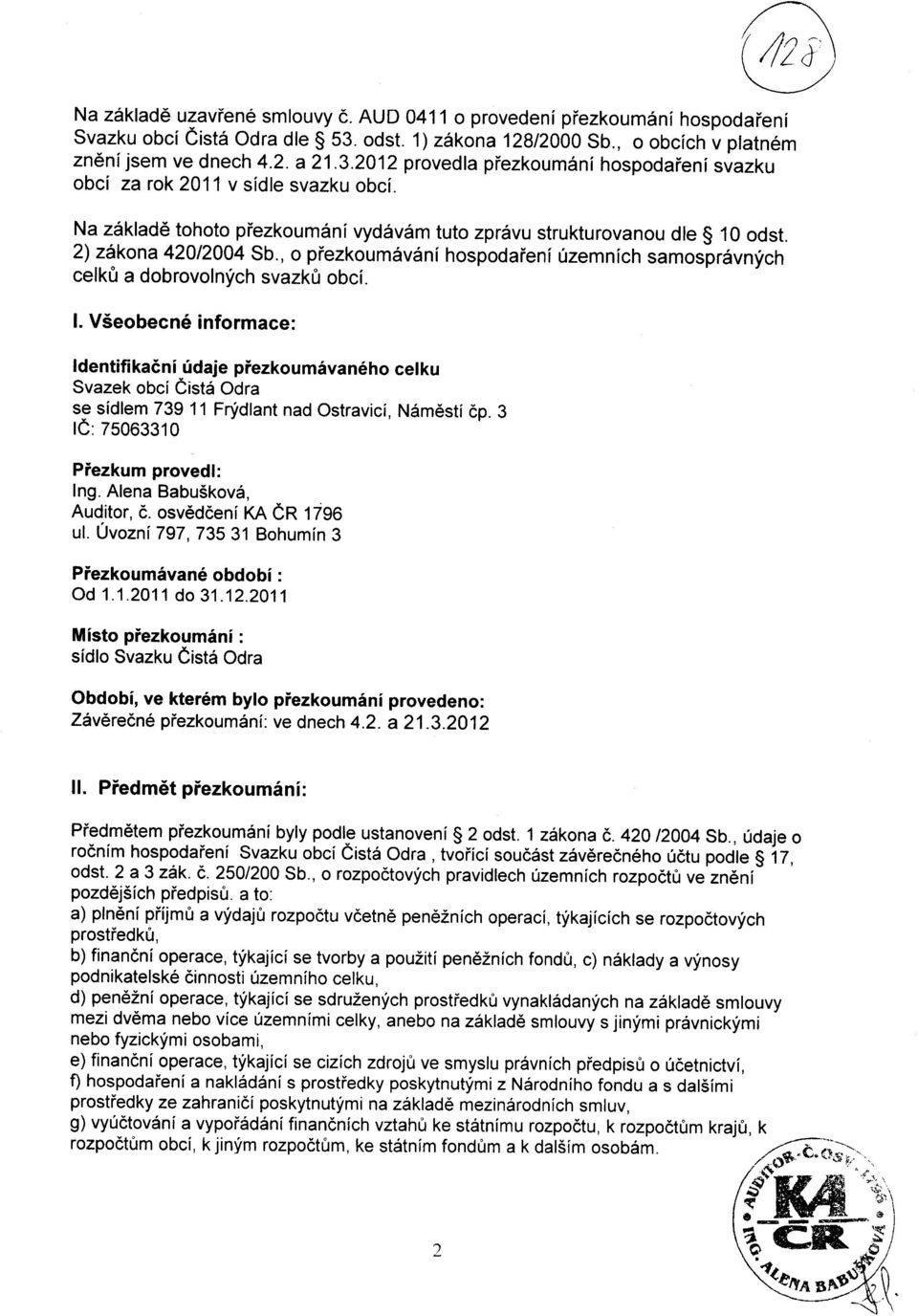 , o prezkoumavani hospodareni uzemnich samospravnych ceiku a dobrovoinych svazku obci. 1.