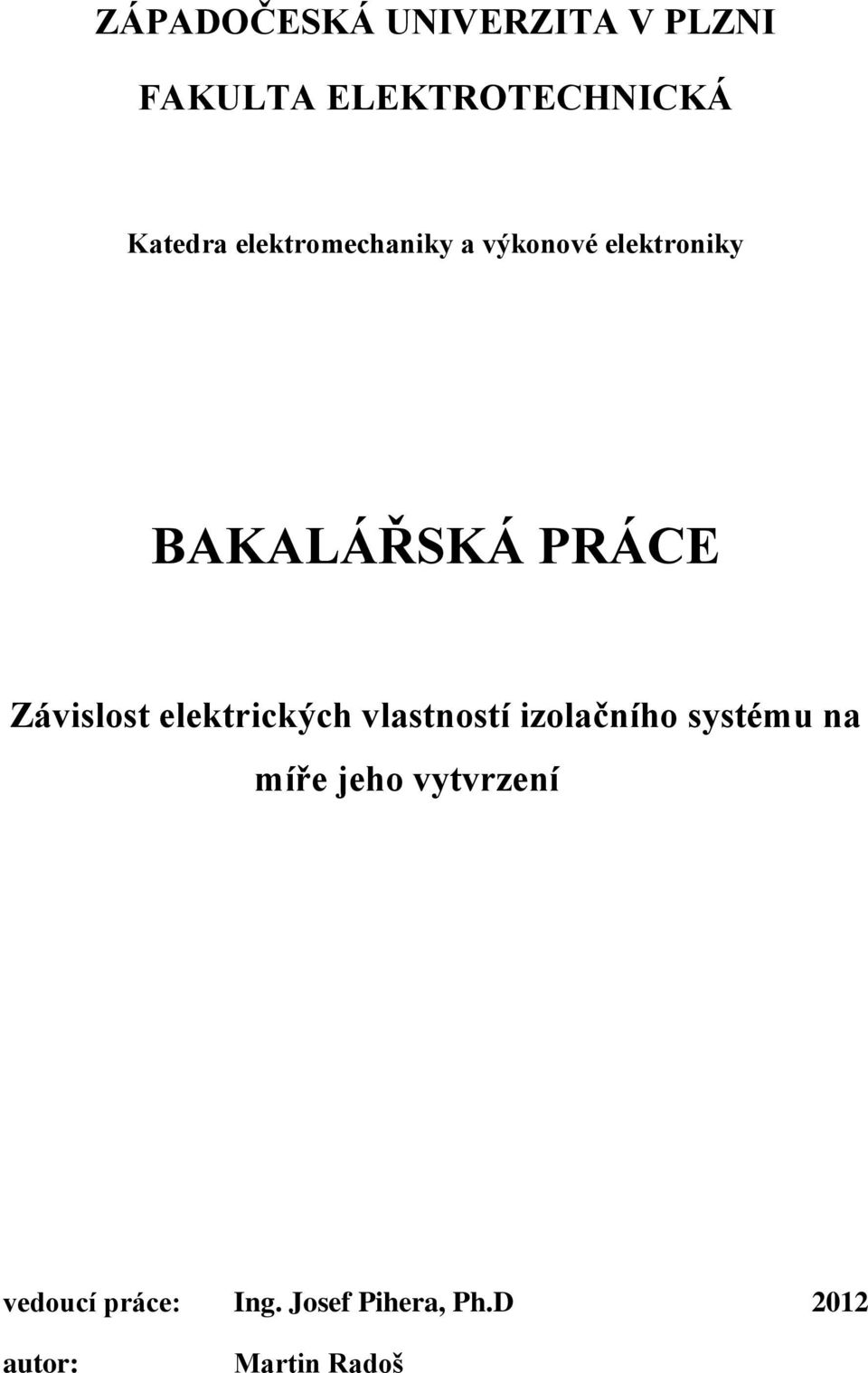 Závislost elektrických vlastností izolačního systému na míře