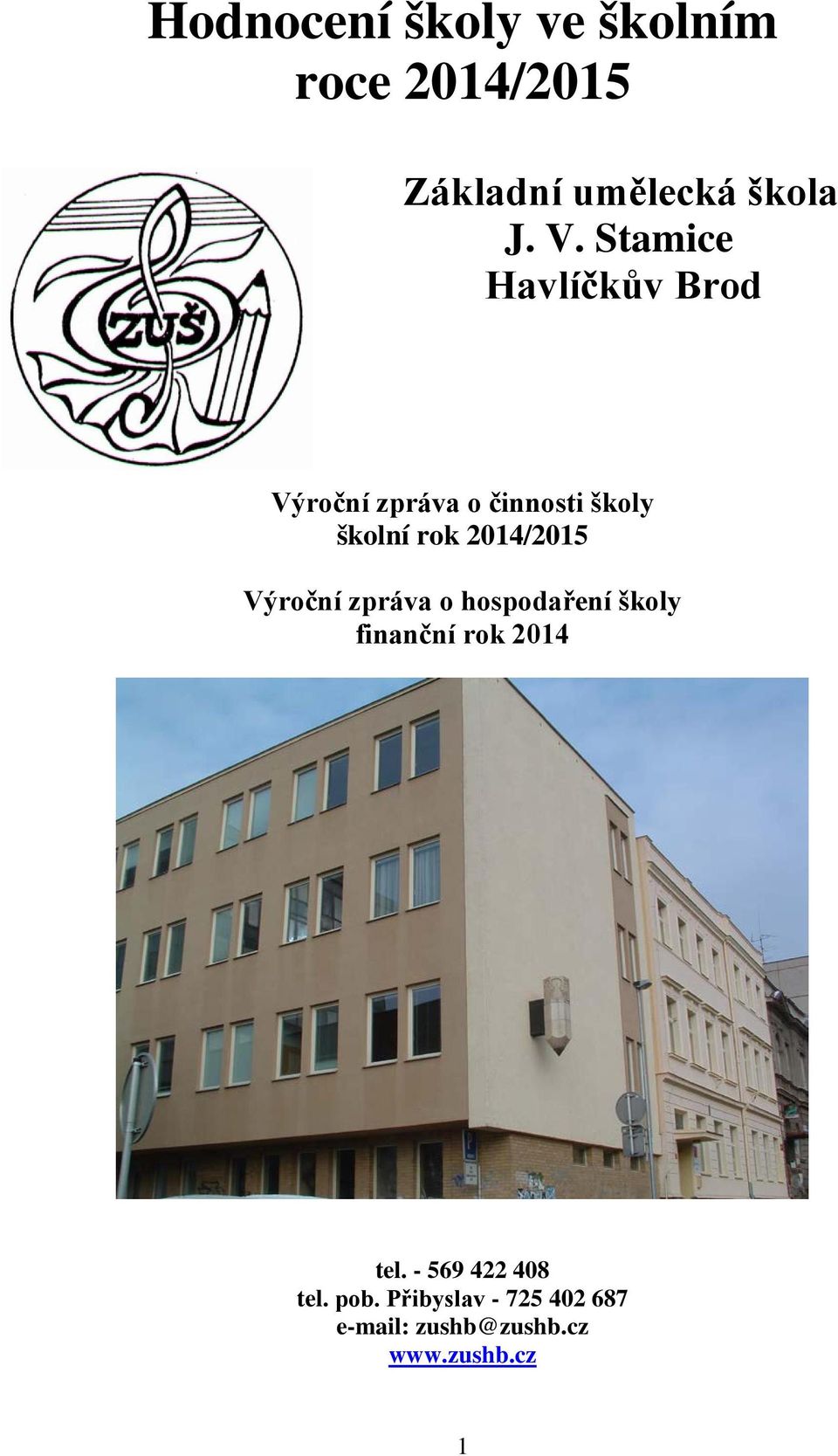 2014/2015 Výroční zpráva o hospodaření školy finanční rok 2014 tel.