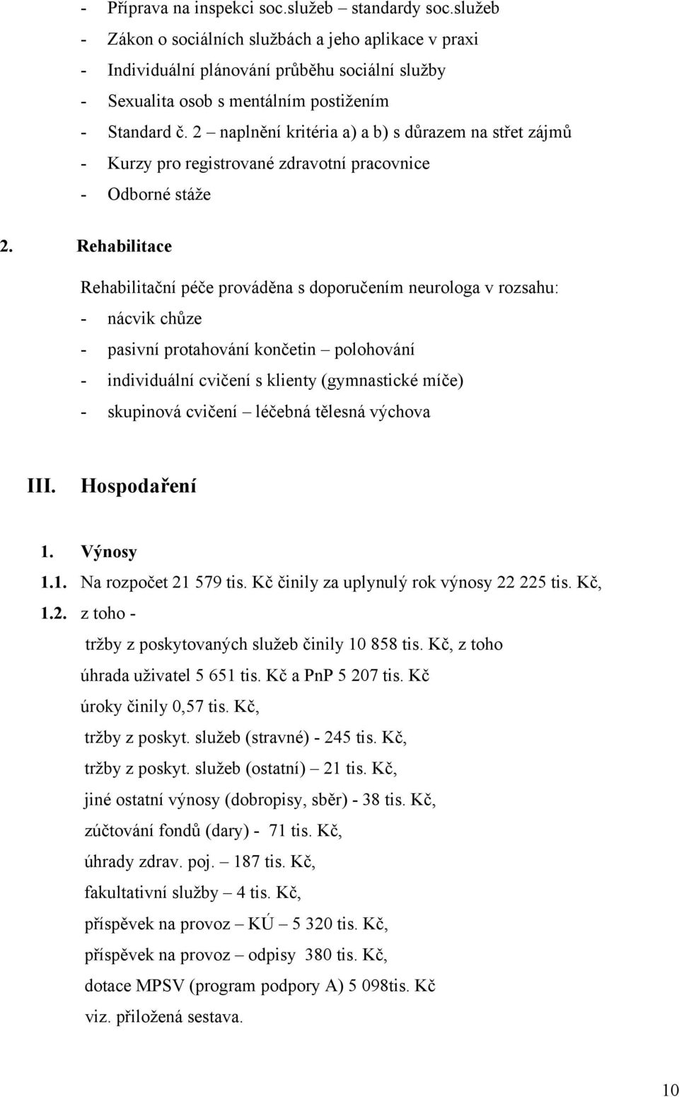 2 naplnění kritéria a) a b) s důrazem na střet zájmů - Kurzy pro registrované zdravotní pracovnice - Odborné stáže 2.