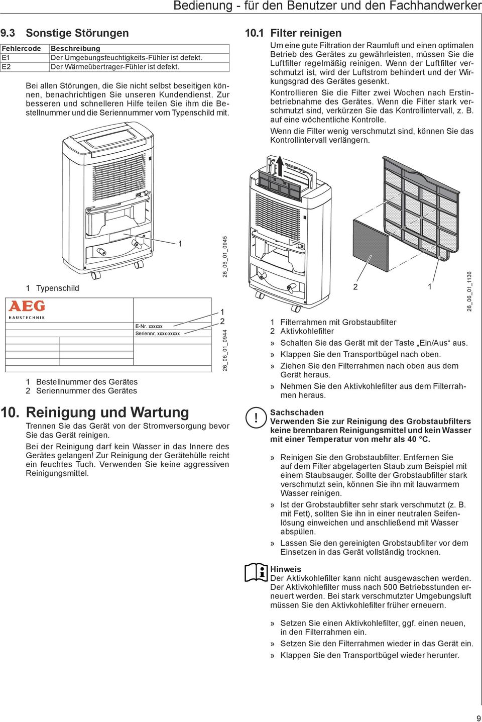 Zur besseren und schnelleren Hilfe teilen Sie ihm die Bestellnummer und die Seriennummer vom Typenschild mit. 0.