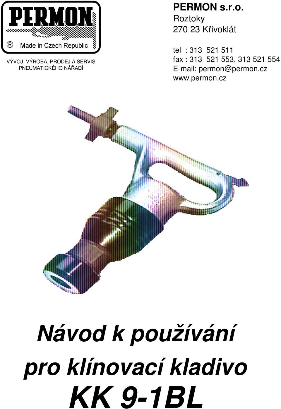 PNEUMATICKÉHO NÁŘADÍ tel : 313 521 511 fax : 313 521