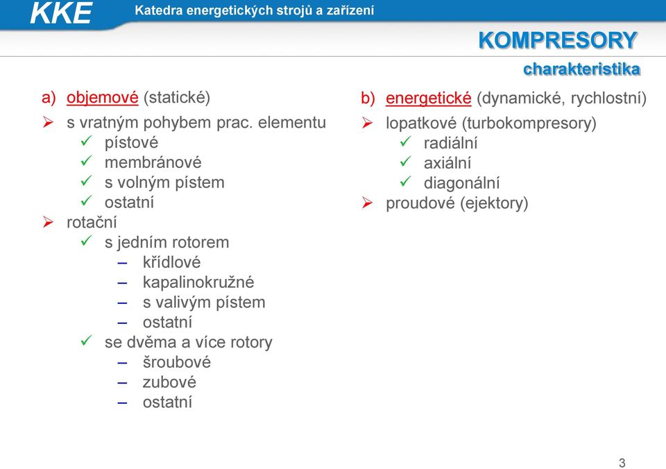 kaaliokružé s valivým ístem ostatí se dvěma a více rotory šroubové zubové ostatí