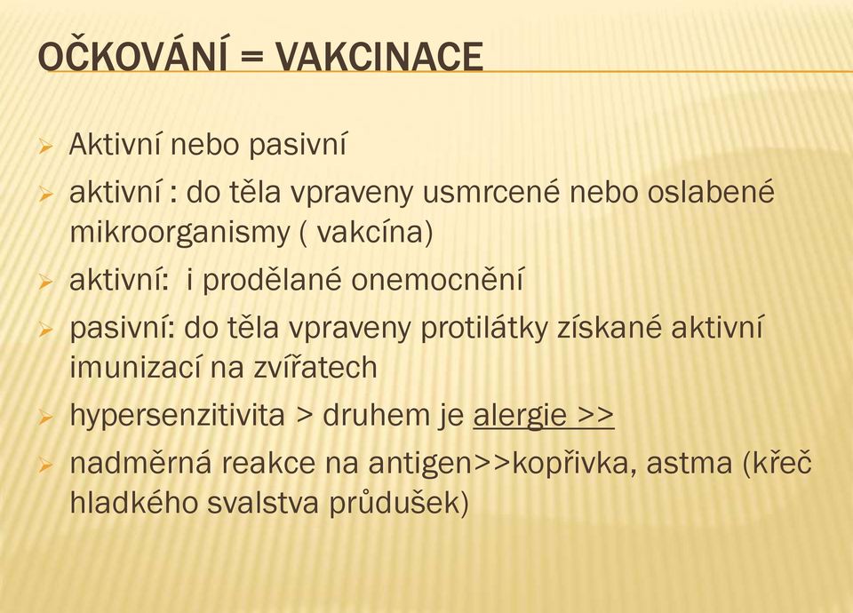 vpraveny protilátky získané aktivní imunizací na zvířatech hypersenzitivita > druhem