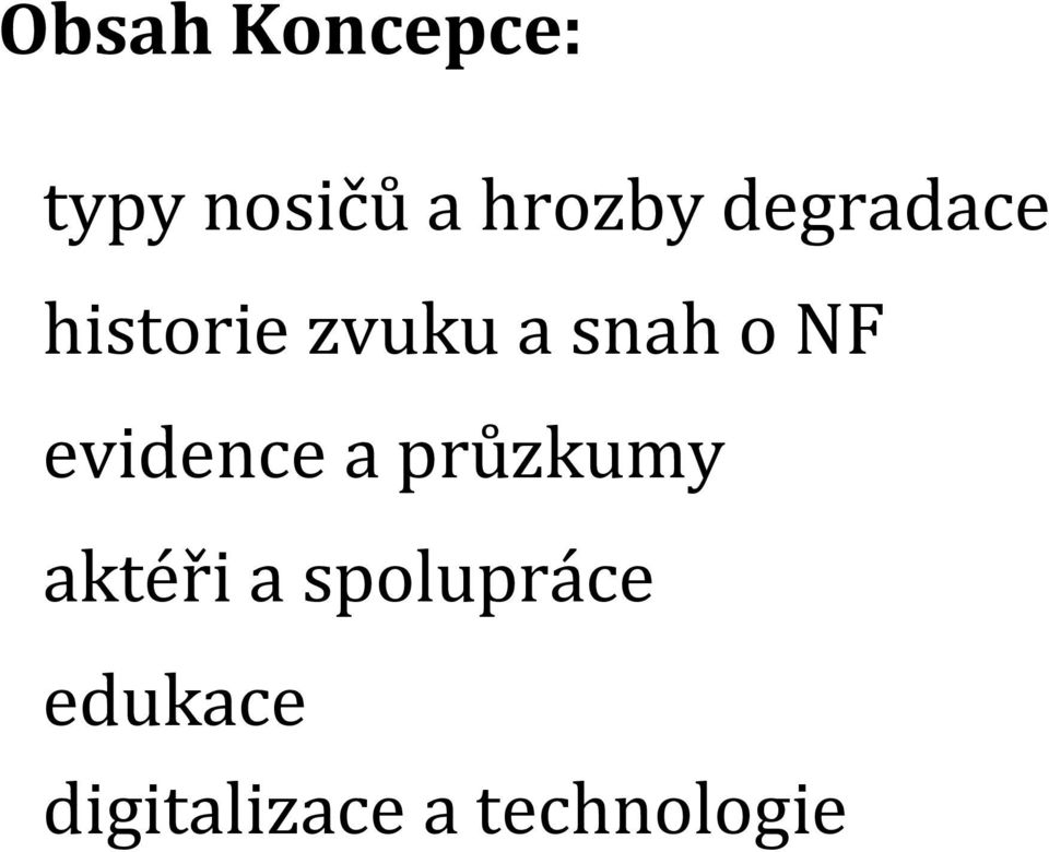 evidence a průzkumy aktéři a