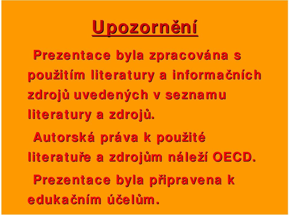 literatury a zdrojů.