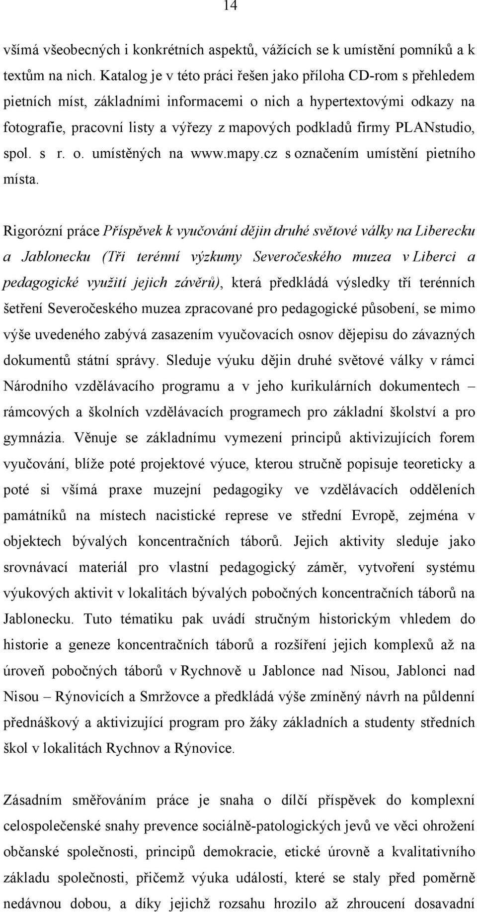 PLANstudio, spol. s r. o. umístěných na www.mapy.cz s označením umístění pietního místa.