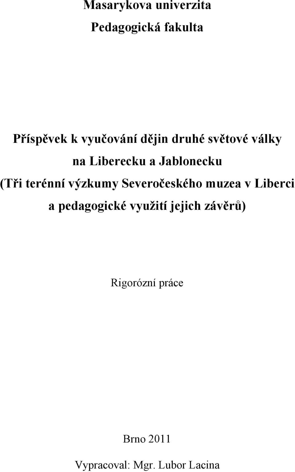 výzkumy Severočeského muzea v Liberci a pedagogické využití