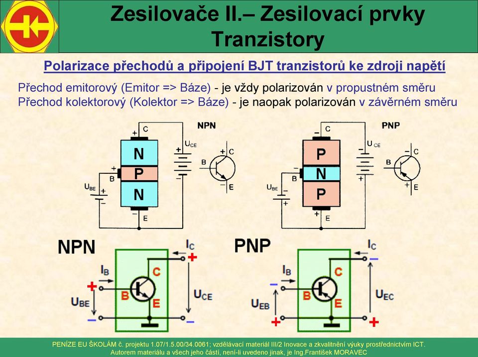 vždy polarizován v propustném směru Přechod