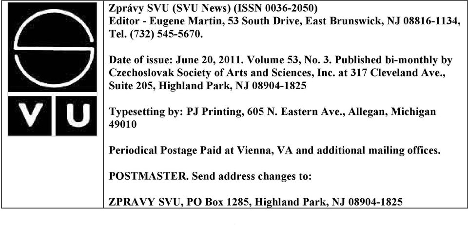 at 317 Cleveland Ave., Suite 205, Highland Park, NJ 08904-1825 Typesetting by: PJ Printing, 605 N. Eastern Ave.