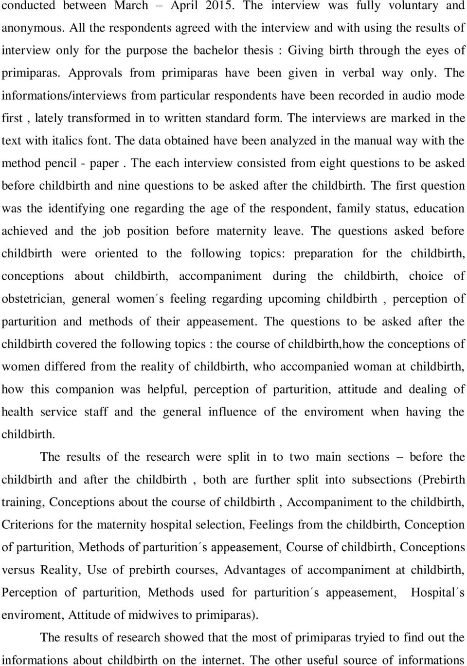 Approvals from primiparas have been given in verbal way only.