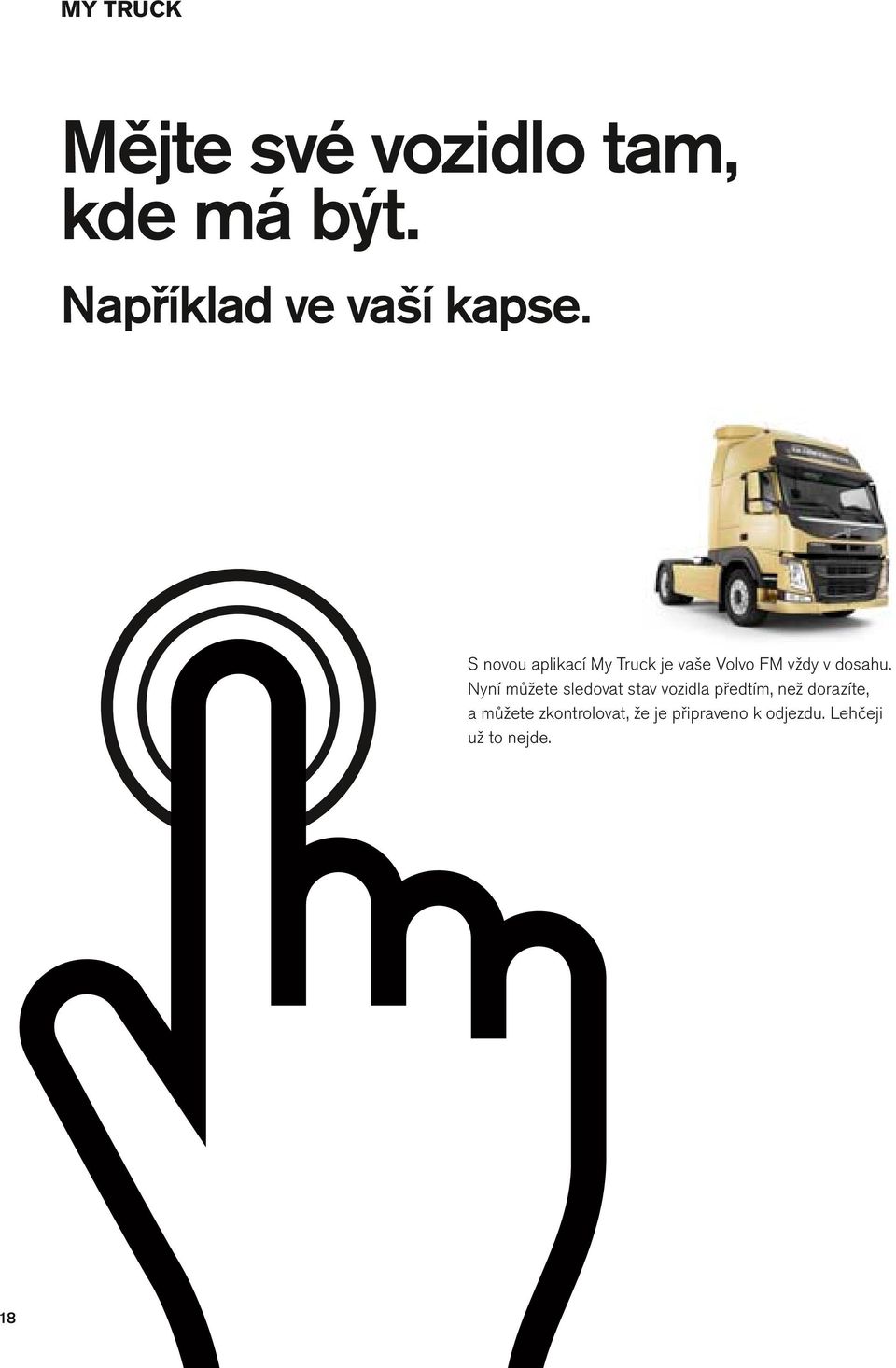 S novou apikací My Truck je vaše Vovo FM vždy v dosahu.