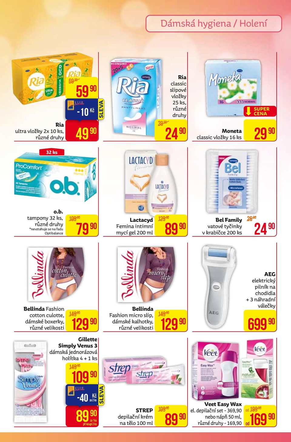 culotte, dámské boxerky, různé velikosti Bellinda 149 Fashion micro slip, 149 dámské kalhotky, různé velikosti 129 Gillette Simply Venus 3 dámská jednorázová holítka 4 + 1 ks 149