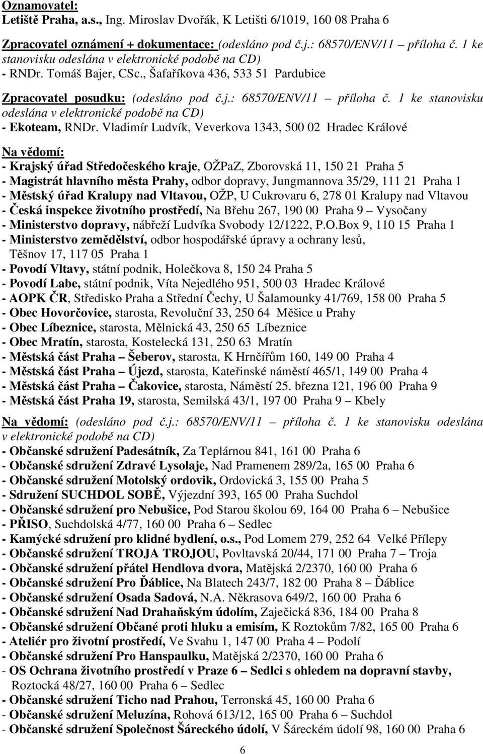 1 ke stanovisku odeslána v elektronické podobě na CD) - Ekoteam, RNDr.