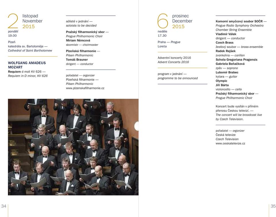 Philharmonic Tomáš Brauner Plzeňská filharmonie Pilsen Philharmonic www.plzenskafilharmonie.cz prosinec December 6 2015 neděle 17.