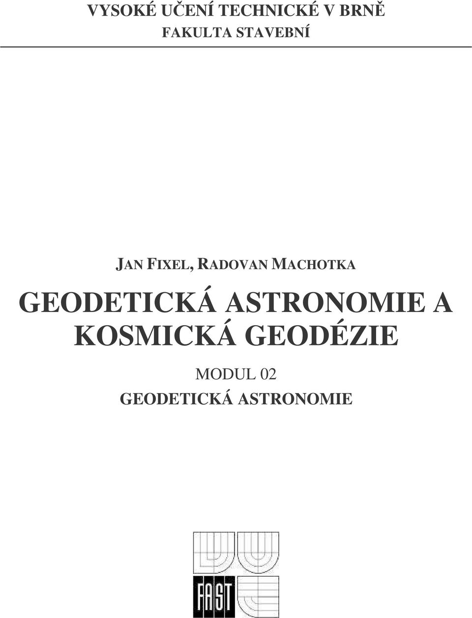 MACHOTKA GEODETICKÁ ASTRONOMIE A