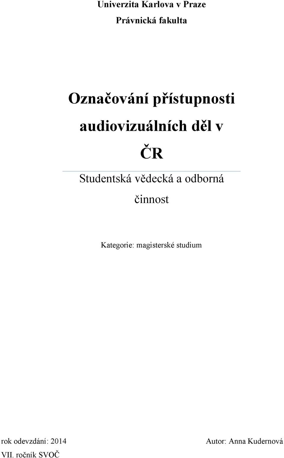 Studentská vědecká a odborná činnost Kategorie: