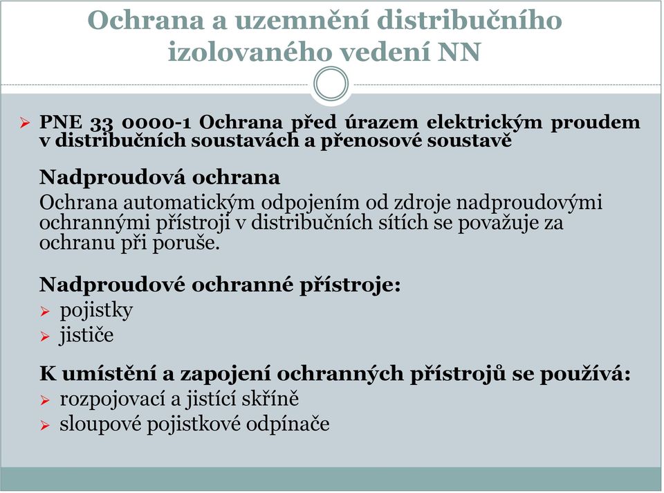 distribučních sítích se považuje za ochranu při poruše.