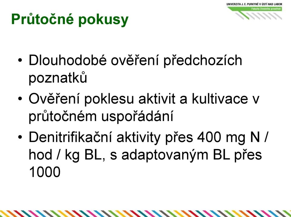 průtočném uspořádání Denitrifikační aktivity