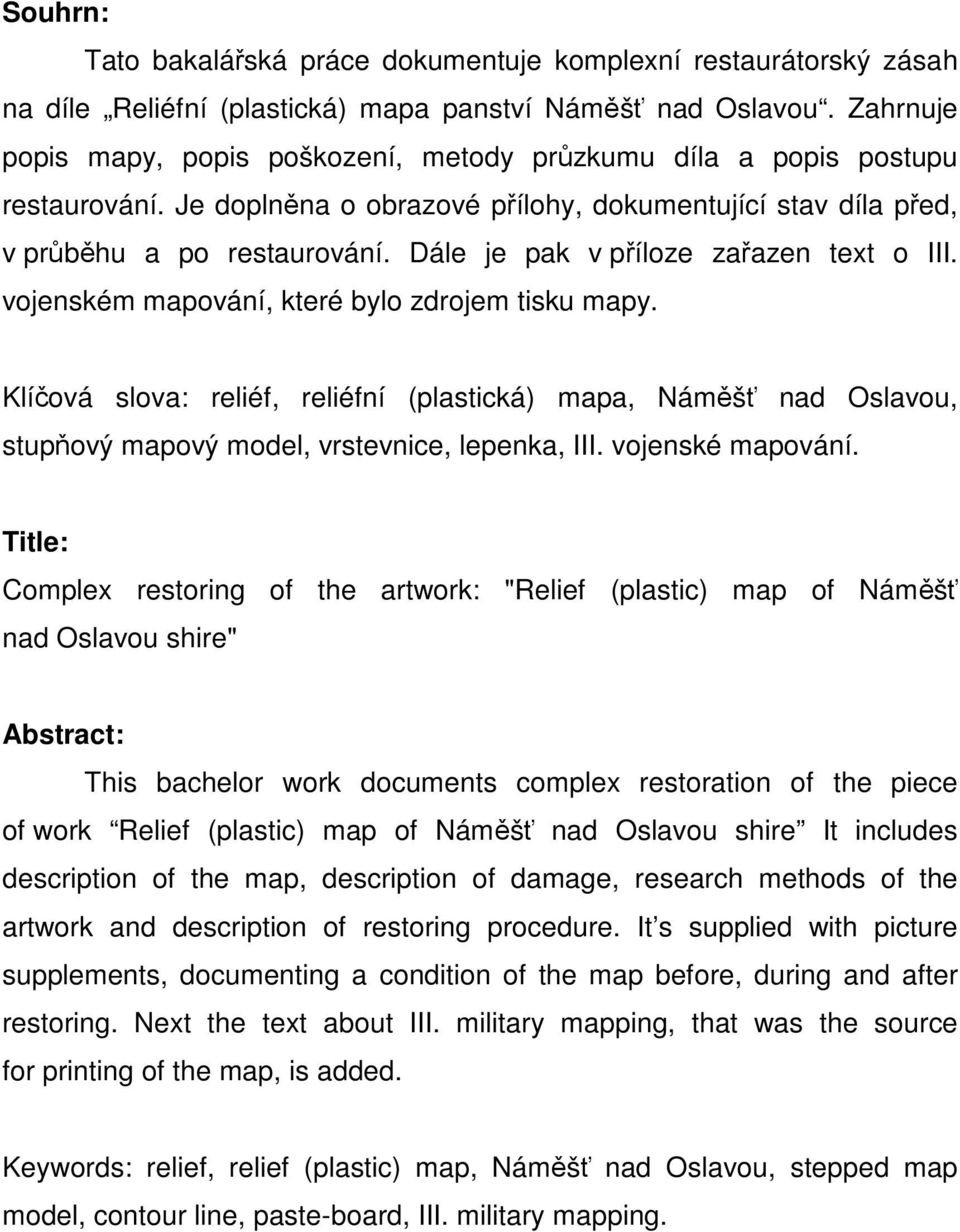 Dále je pak v příloze zařazen text o III. vojenském mapování, které bylo zdrojem tisku mapy.