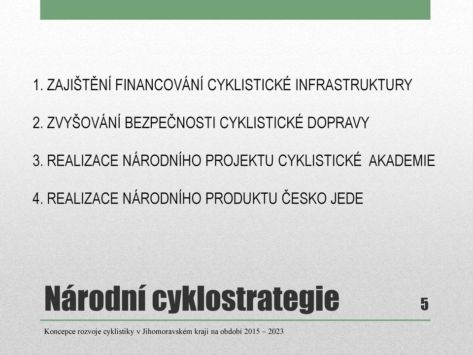 REALIZACE NÁRODNÍHO PROJEKTU CYKLISTICKÉ AKADEMIE 4.