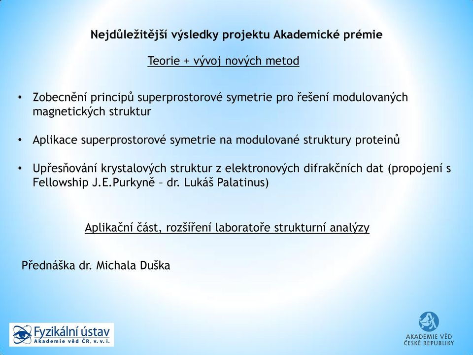 modulované struktury proteinů Upřesňování krystalových struktur z elektronových difrakčních dat (propojení s