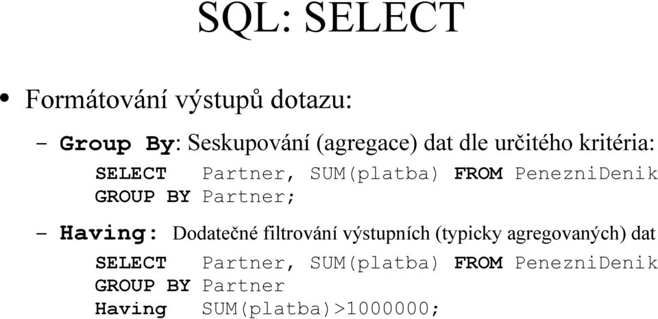 Partner; Having: Dodatečné filtrování výstupních (typicky agregovaných) dat