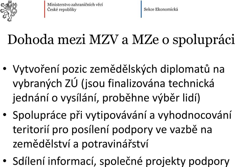 lidí) Spolupráce při vytipovávání a vyhodnocování teritorií pro posílení