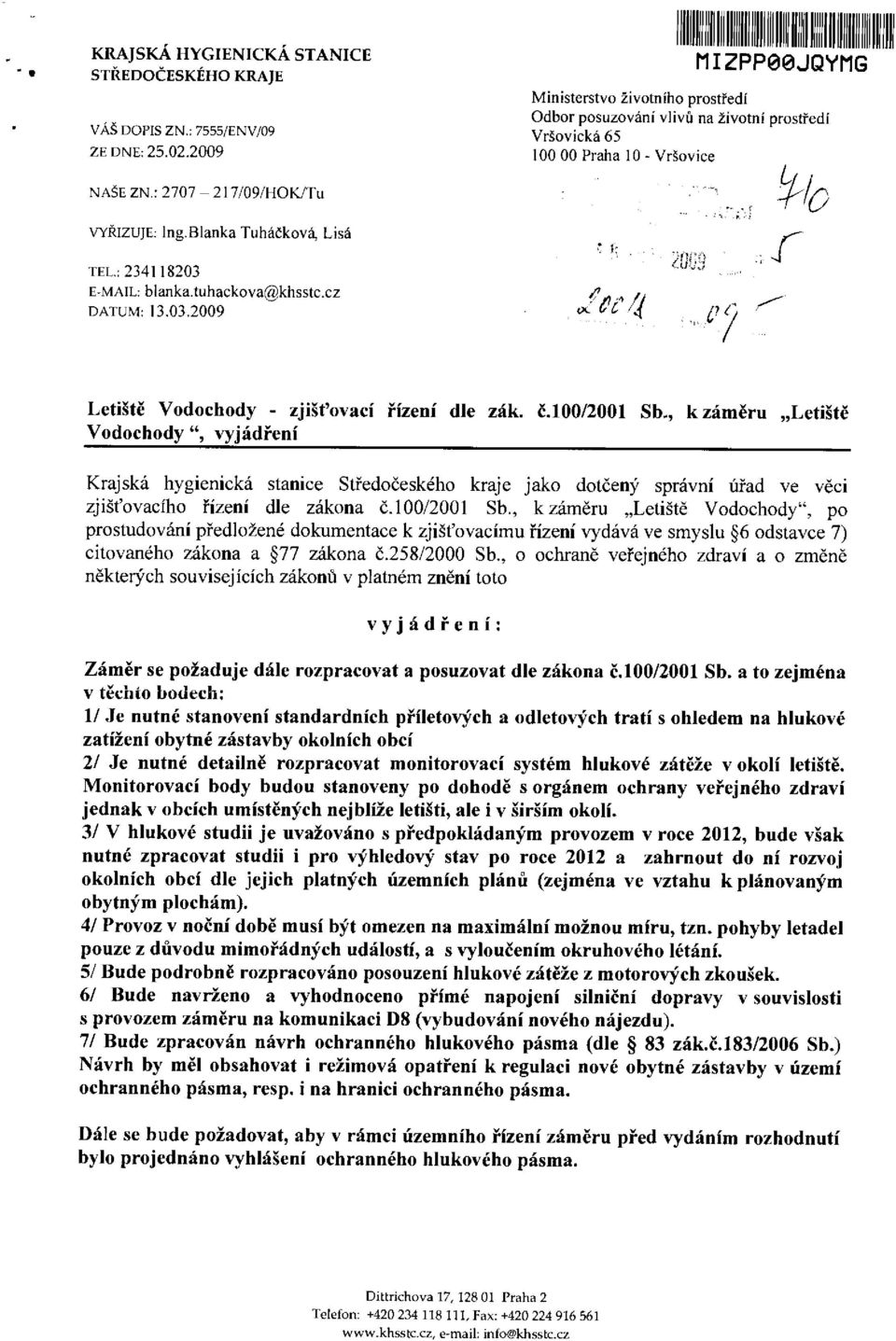 cz DATUM: 13.03.2009 C. -. O Letště Vodochody Vodochody, yjádření - zjšťocí řízen dle zák. ě.100/2001 Sb.