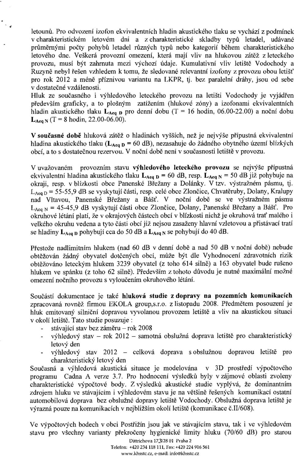 chrktertckého letoého dne. Veškerá proozní omezení, která mjí l n hlukoou zátěž z leteckého proozu, muí být zhrnut mez ýchozí údje.