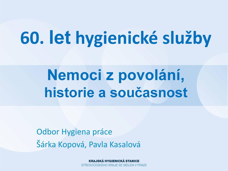 a současnost Odbor Hygiena