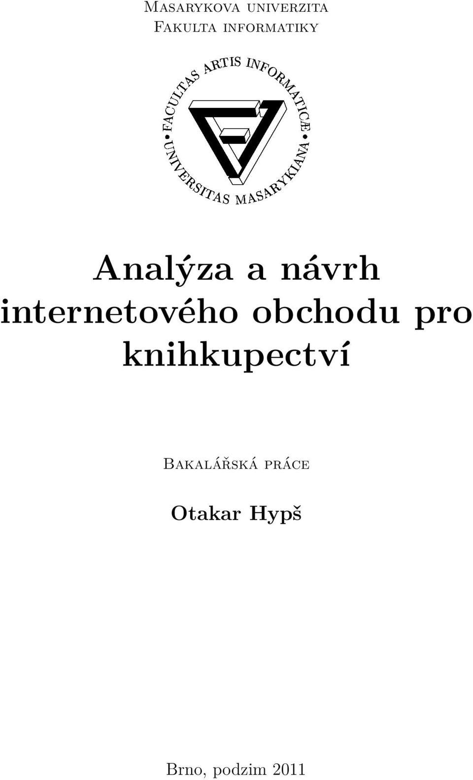 informatiky Analýza a návrh internetového