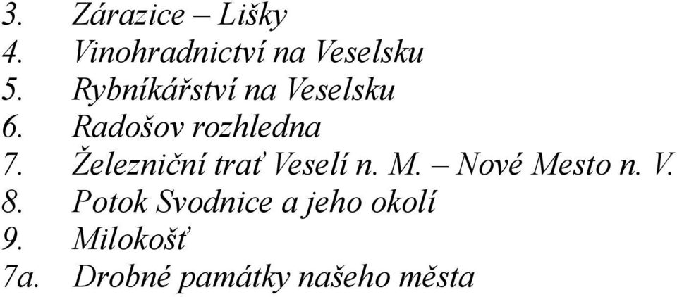 Železniční trať Veselí n. M. Nové Mesto n. V. 8.