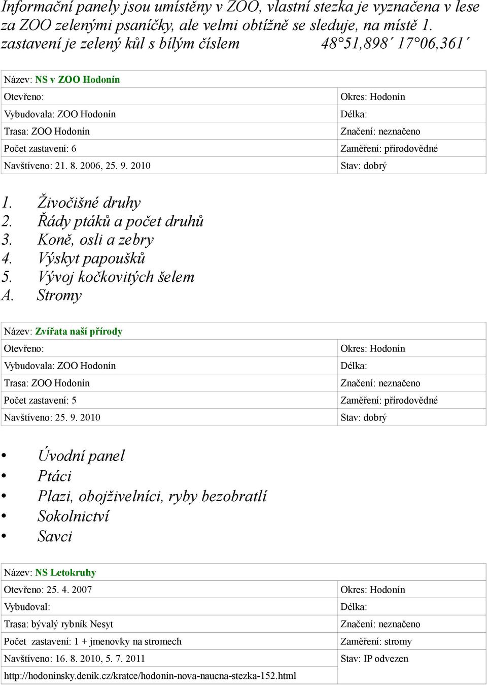 2010 Značení: neznačeno Zaměření: přírodovědné 1. Živočišné druhy 2. Řády ptáků a počet druhů 3. Koně, osli a zebry 4. Výskyt papoušků 5. Vývoj kočkovitých šelem A.