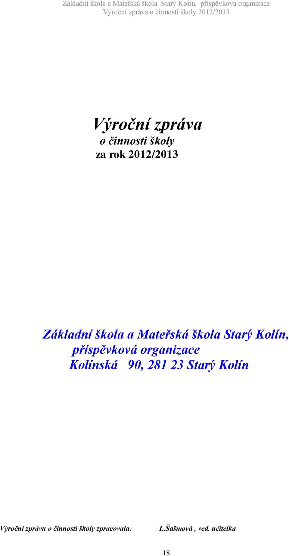 příspěvková organizace Kolínská 90, 281 23 Starý Kolín