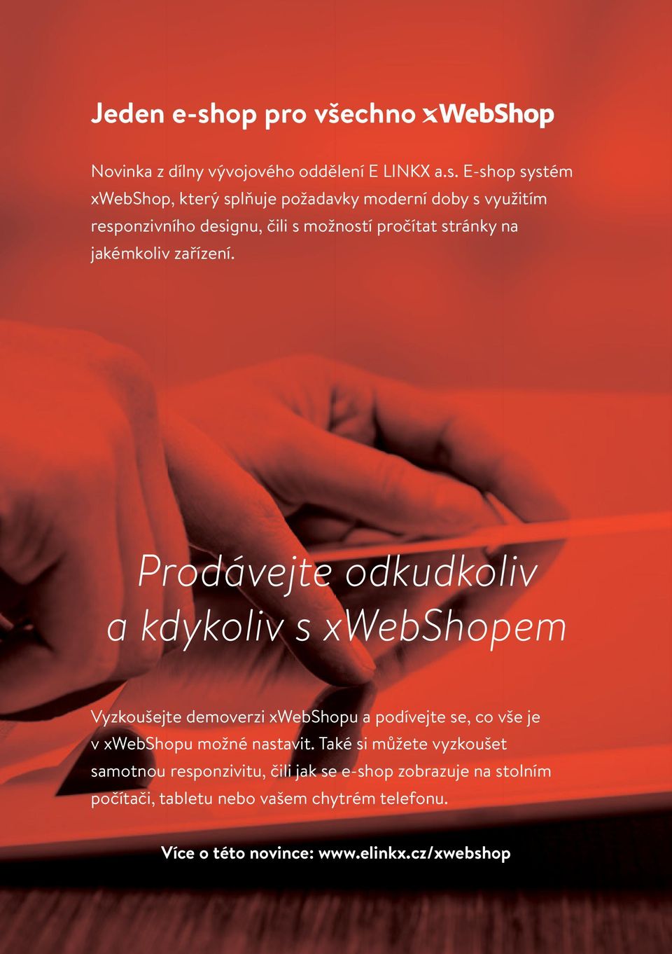 E-shop systém xwebshop, který splňuje požadavky moderní doby s využitím responzivního designu, čili s možností pročítat stránky na