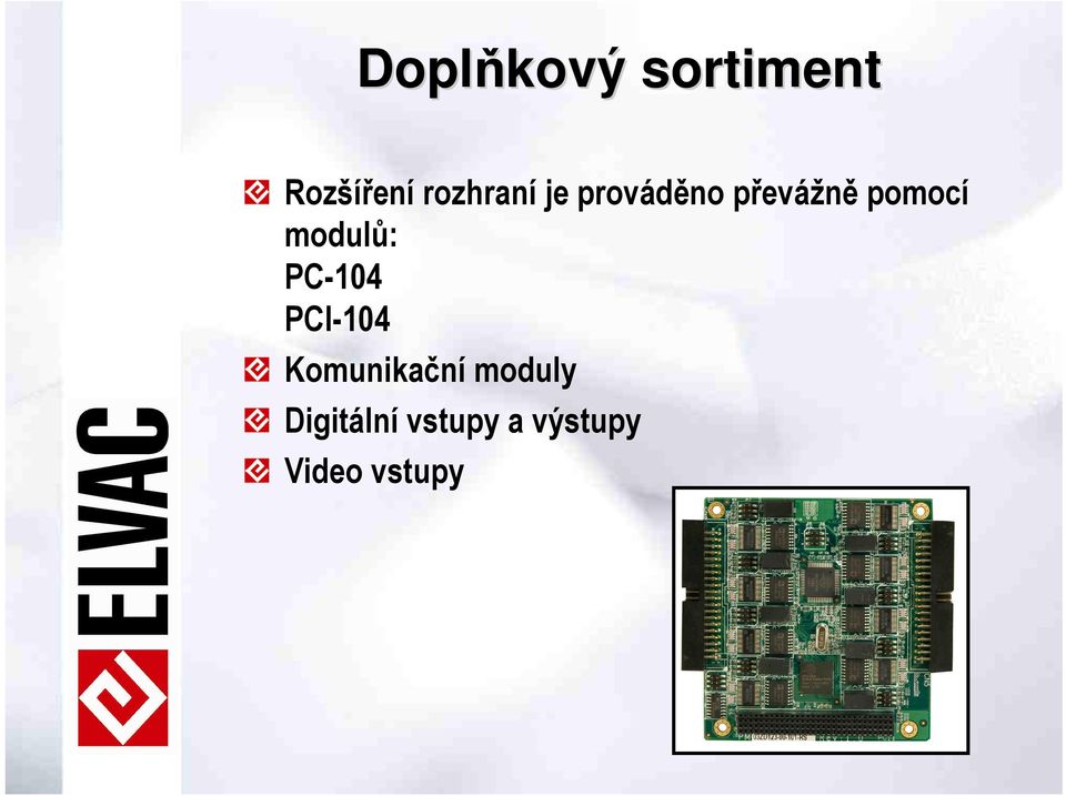 modulů: PC-104 PCI-104 Komunikační