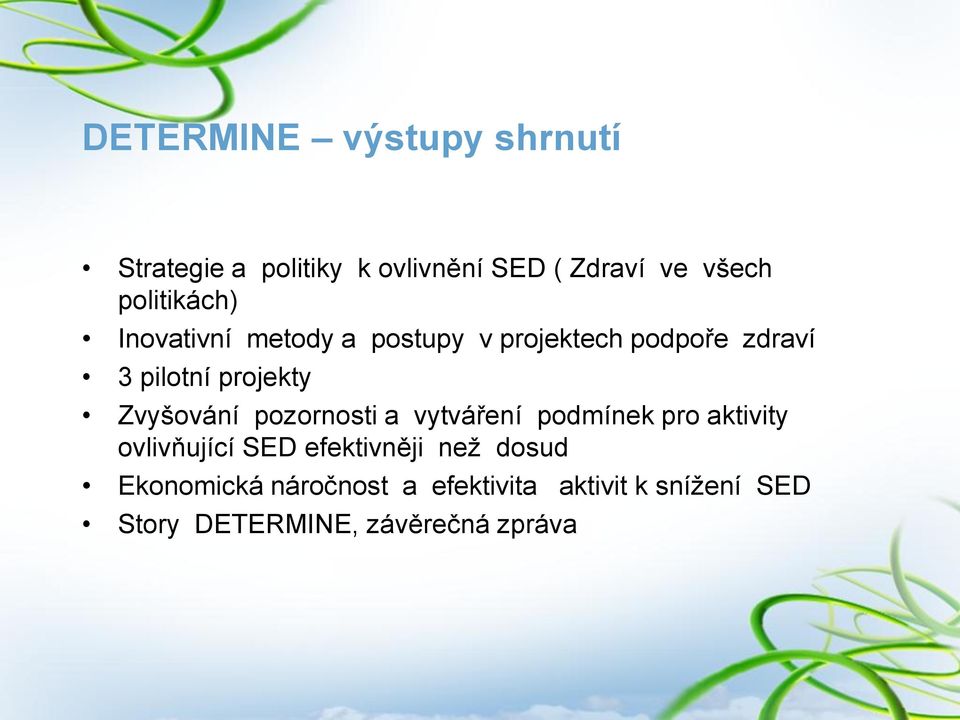 Zvyšování pozornosti a vytváření podmínek pro aktivity ovlivňující SED efektivněji než